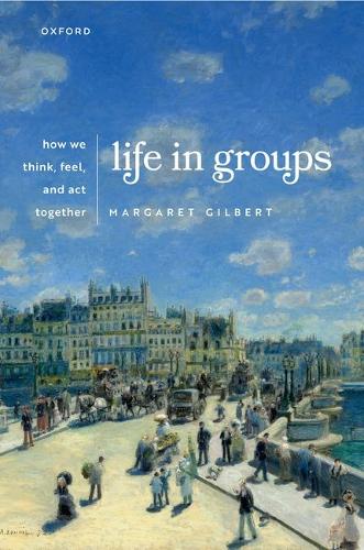 Life in Groups: How We Think, Feel, and Act Together.