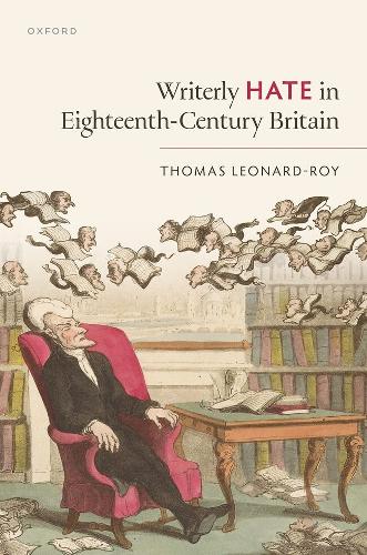 Writerly Hate in Eighteenth-Century Britain.