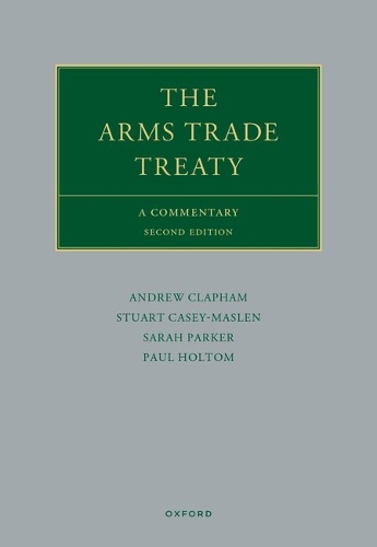 The Arms Trade Treaty: A Commentary. 2nd Revised edition