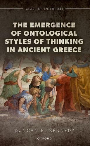 The Emergence of Ontological Styles of Thinking in Ancient Greece.