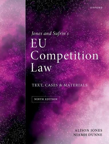 Jones and Sufrin's EU Competition Law: Text, Cases, and Materials. 9th Revised edition