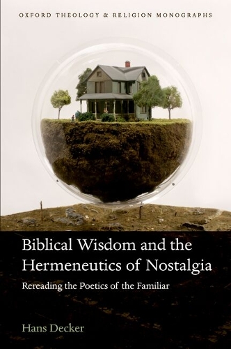 Biblical Wisdom and the Hermeneutics of Nostalgia