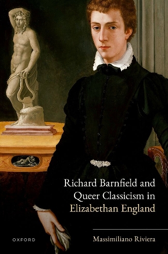 Richard Barnfield and Queer Classicism in Elizabethan England.