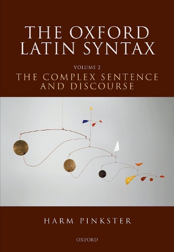 The Oxford Latin Syntax. Volume II