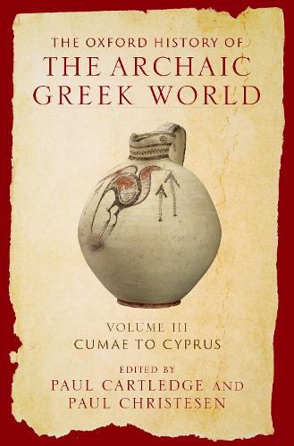 The Oxford History of the Archaic Greek World. Volume III