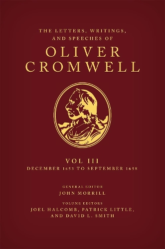 The Letters, Writings, and Speeches of Oliver Cromwell. Vol III