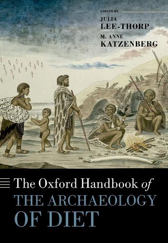 The Oxford Handbook of the Archaeology of Diet.
