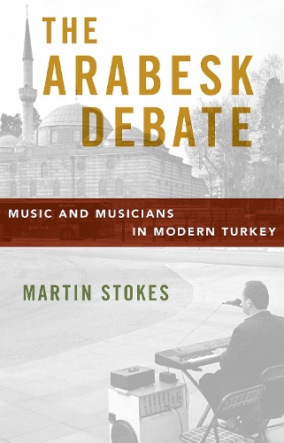 The Arabesk Debate: Music and Musicians in Modern Turkey.
