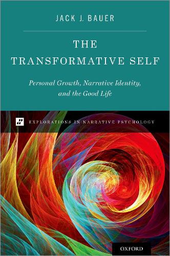 The Transformative Self: Personal Growth, Narrative Identity, and the Good Life.