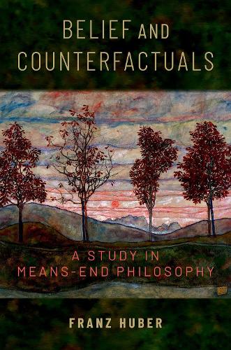 Belief and Counterfactuals: A Study in Means-End Philosophy.