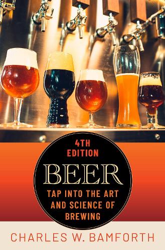 Beer: Tap Into the Art and Science of Brewing. 4th Revised edition