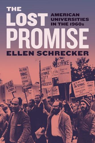 The Lost Promise: American Universities in the 1960s.