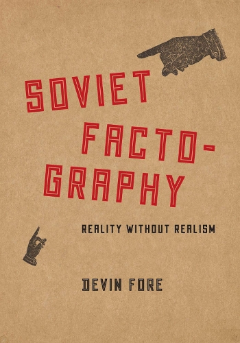 Soviet Factography: Reality without Realism.