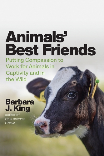 Animals' Best Friends: Putting Compassion to Work for Animals in Captivity and in the Wild.