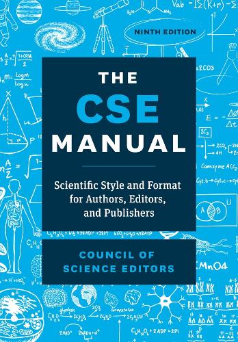 The CSE Manual, Ninth Edition: Scientific Style and Format for Authors, Editors, and Publishers. Ninth Edition