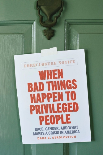 When Bad Things Happen to Privileged People: Race, Gender, and What Makes a Crisis in America.