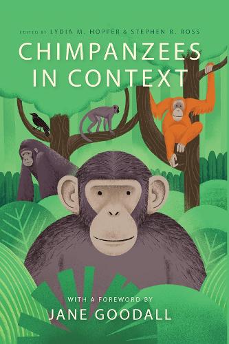 Chimpanzees in Context: A Comparative Perspective on Chimpanzee Behavior, Cognition, Conservation, and Welfare.