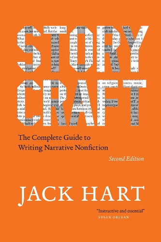 Storycraft, Second Edition: The Complete Guide to Writing Narrative Nonfiction. Second Edition