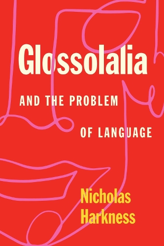Glossolalia and the Problem of Language.