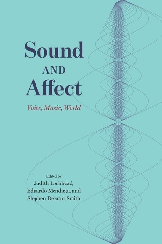 Sound and Affect: Voice, Music, World.