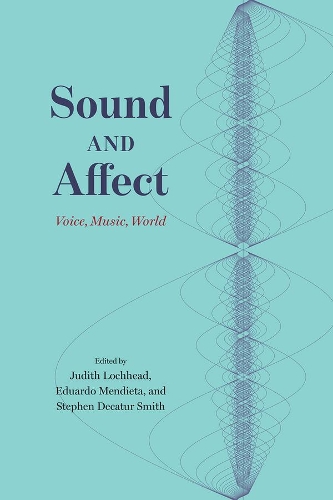 Sound and Affect: Voice, Music, World.
