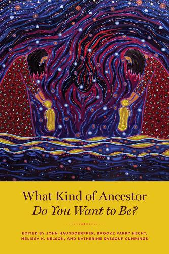What Kind of Ancestor Do You Want to Be?.