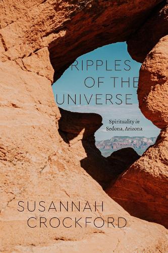 Ripples of the Universe: Spirituality in Sedona, Arizona.