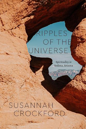 Ripples of the Universe: Spirituality in Sedona, Arizona.