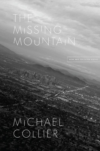 The Missing Mountain: New and Selected Poems.