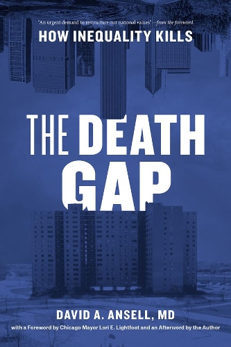 The Death Gap: How Inequality Kills. First Edition, Enlarged