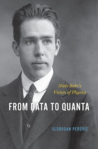 From Data to Quanta: Niels Bohr's Vision of Physics.