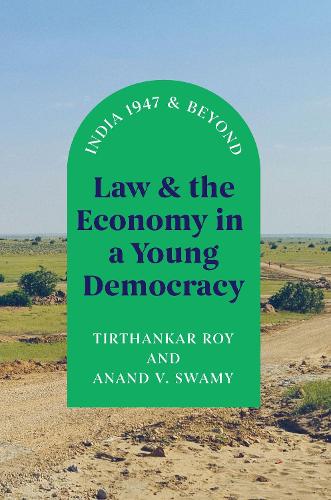 Law and the Economy in a Young Democracy: India 1947 and Beyond.