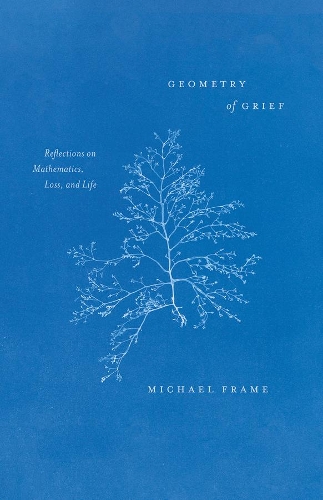 Geometry of Grief: Reflections on Mathematics, Loss, and Life.