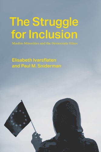 The Struggle for Inclusion: Muslim Minorities and the Democratic Ethos.