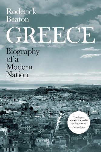 Greece: Biography of a Modern Nation.