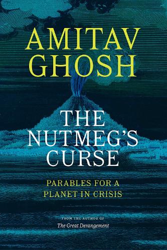 The Nutmeg's Curse: Parables for a Planet in Crisis.