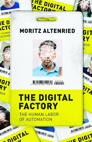 The Digital Factory: The Human Labor of Automation.