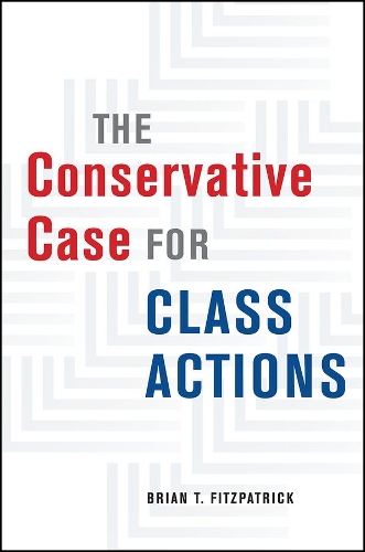 The Conservative Case for Class Actions.
