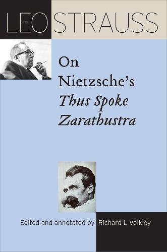 Leo Strauss on Nietzsche's "Thus Spoke Zarathustra".
