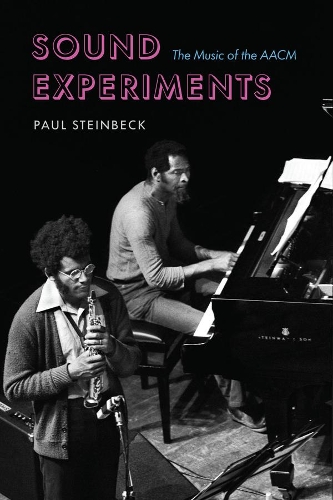 Sound Experiments: The Music of the AACM.