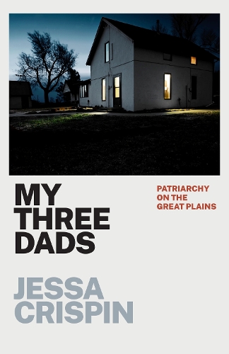 My Three Dads: Patriarchy on the Great Plains.