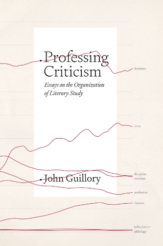 Professing Criticism: Essays on the Organization of Literary Study.