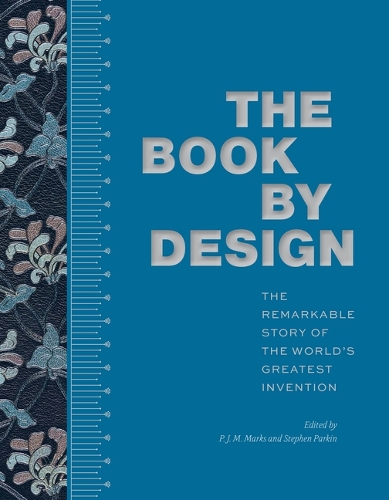 The Book by Design: The Remarkable Story of the World's Greatest Invention.