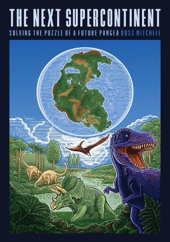 The Next Supercontinent: Solving the Puzzle of a Future Pangea.