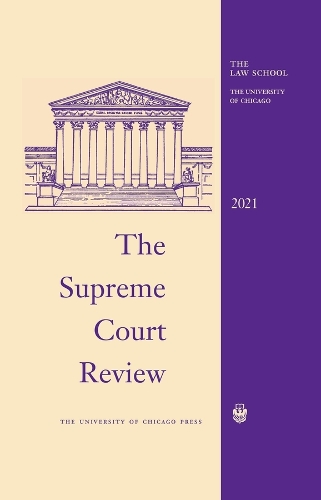 The Supreme Court Review, 2021: Volume 2021.