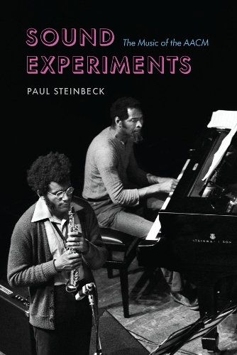 Sound Experiments: The Music of the AACM.