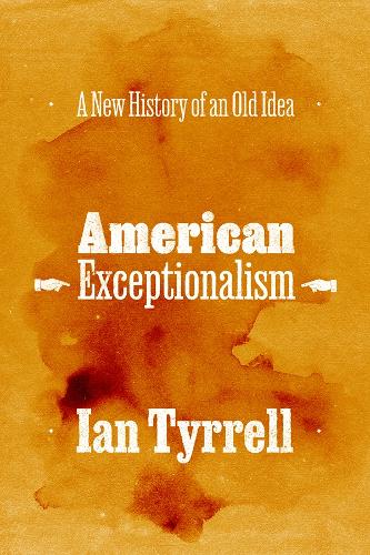 American Exceptionalism: A New History of an Old Idea.