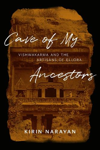 Cave of My Ancestors: Vishwakarma and the Artisans of Ellora.
