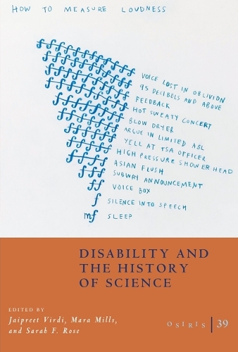 Osiris, Volume 39: Disability and the History of Science Volume 39.