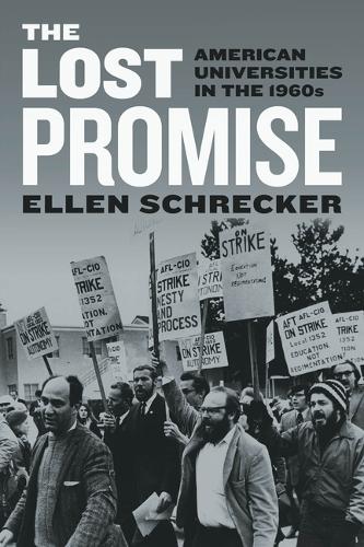 The Lost Promise: American Universities in the 1960s.